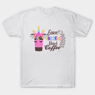 Even Unicorns need coffee T-Shirt